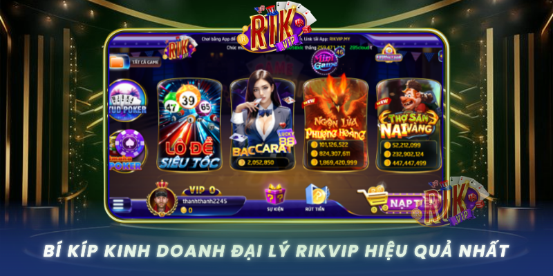 Bi Kip Kinh Doanh Dai Ly Rikvip Hieu Qua Nhat