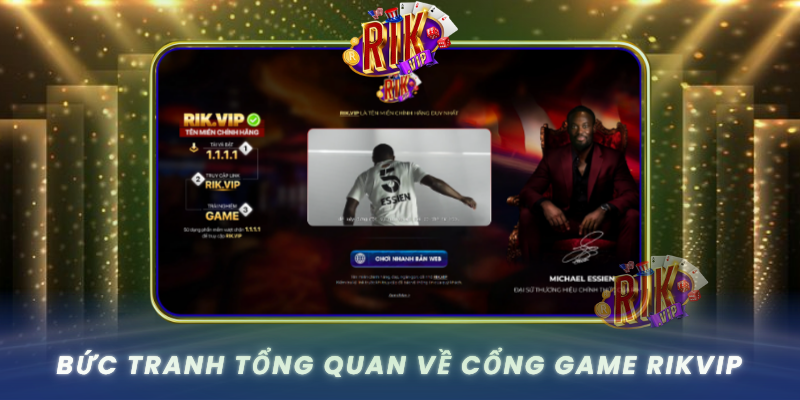 Buc Tranh Tong Quan Ve Cong Game Rikvip