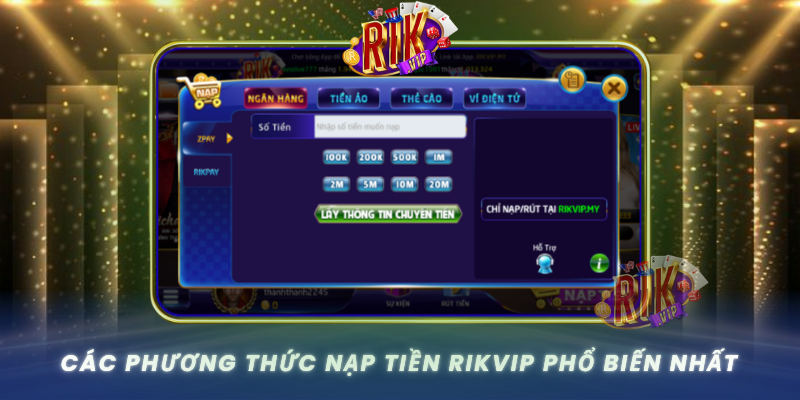 Cac Phuong Thuc Nap Tien Rikvip Pho Bien Nhat