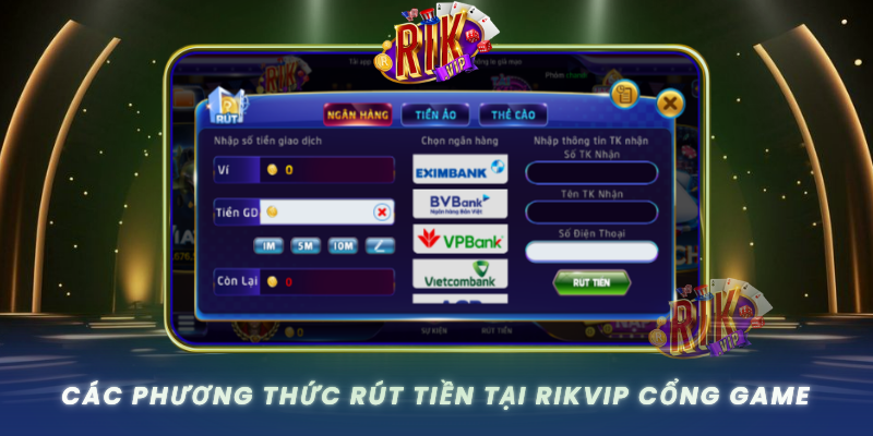 Cac Phuong Thuc Rut Tien Tai Rikvip Cong Game