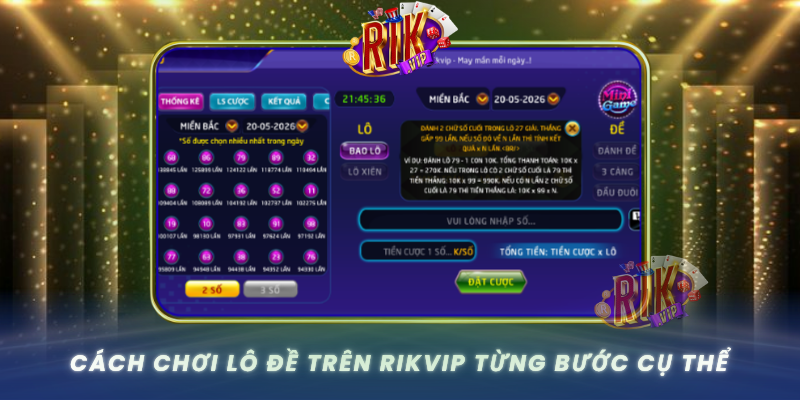 Cach Choi Lo De Tren Rikvip Tung Buoc Cu The