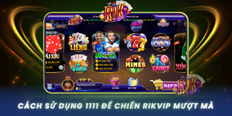Cach Su Dung 1111 De Chien Rikvip Muot Ma Khong Lo Bi Chan
