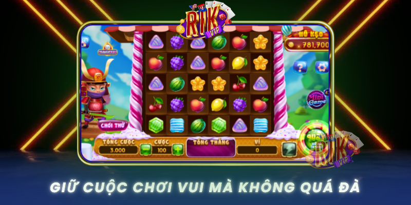Giu Cuoc Choi Vui Ma Khong Qua Da