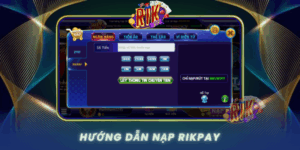 Huong Dan Nap Rikpay Chi Tiet Cho Nguoi Moi 2026