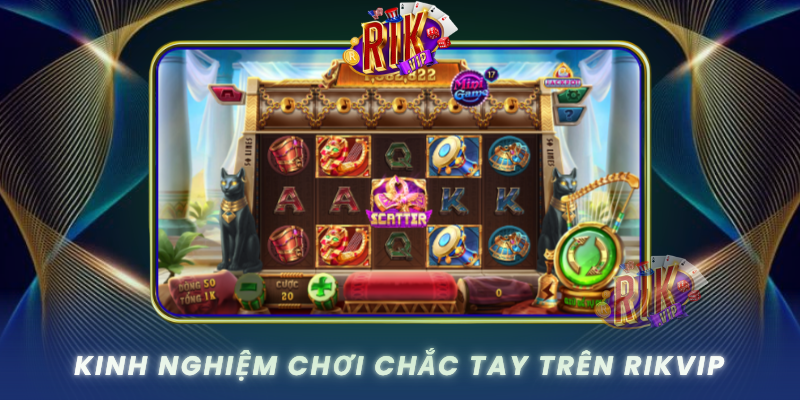 Kinh Nghiem Choi Chac Tay Tren Rikvip