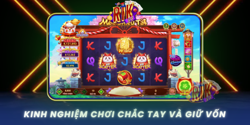 Kinh Nghiem Choi Chac Tay Va Giu Von