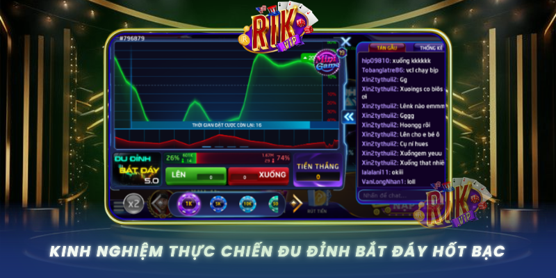 Kinh Nghiem Thuc Chien Du Dinh Bat Day Hot Bac