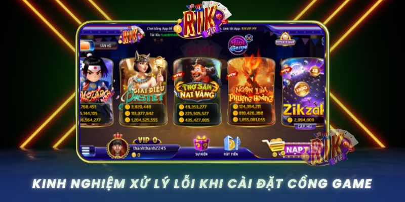 Kinh Nghiem Xu Ly Loi Khi Cai Dat Cong Game