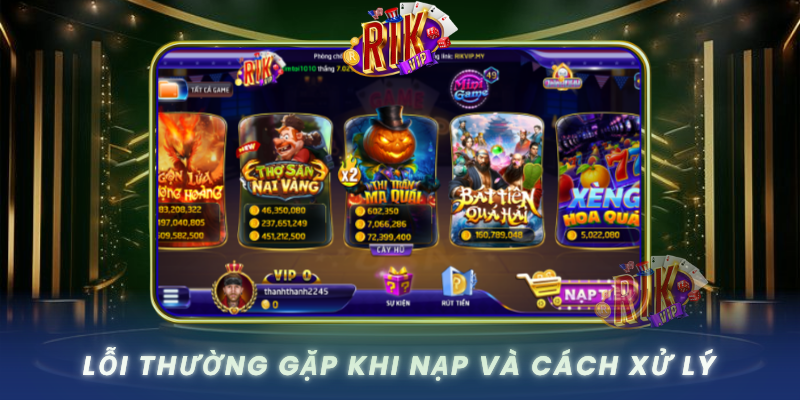 Loi Thuong Gap Khi Nap Va Cach Xu Ly