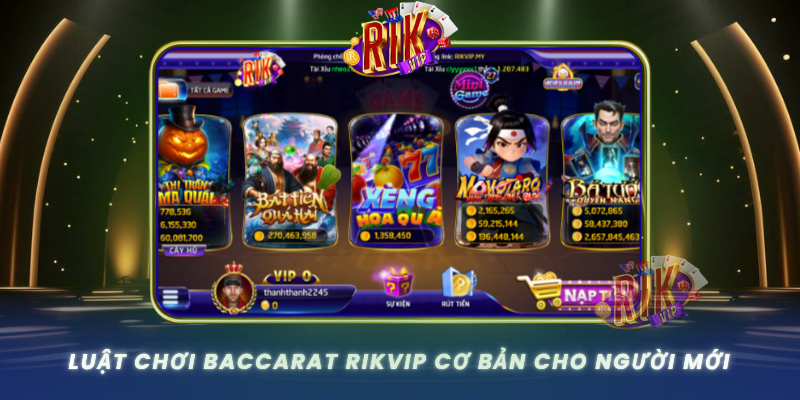 Luat Choi Baccarat Rikvip Co Ban Cho Nguoi Moi