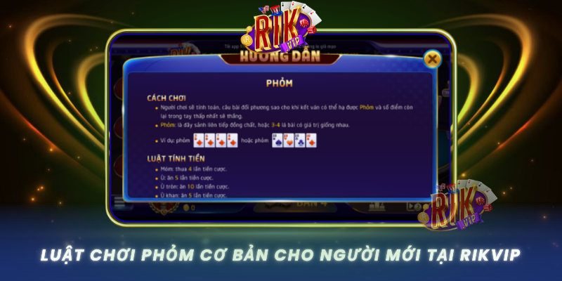 Luat Choi Phom Co Ban Cho Nguoi Moi Tai Rikvip