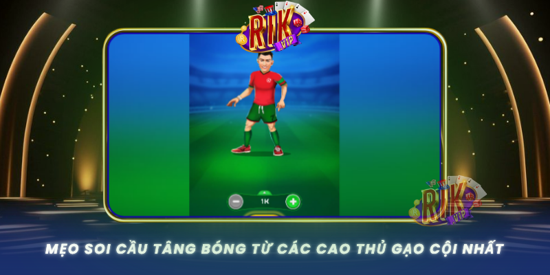 Meo Soi Cau Tang Bong Tu Cac Cao Thu Gao Coi Nhat