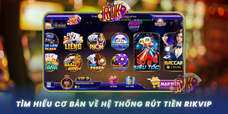 Tim Hieu Co Ban Ve He Thong Rut Tien Rikvip