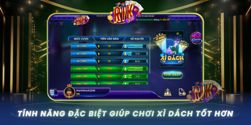 Tinh Nang Dac Biet Giup Choi Xi Dach Tot Hon