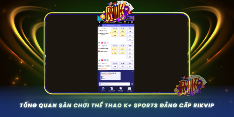 Tong Quan San Choi The Thao K Sports Dang Cap Rikvip
