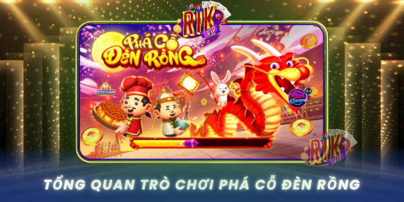 Tong Quan Tro Choi Pha Co Den Rong