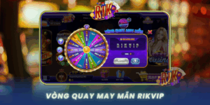 Vong Quay May Man Rikvip Co Hoi Nhan Qua Khung Moi Ngay