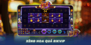 Xeng Hoa Qua Rikvip Trai Nghiem Cong Game Giai Tri Muot
