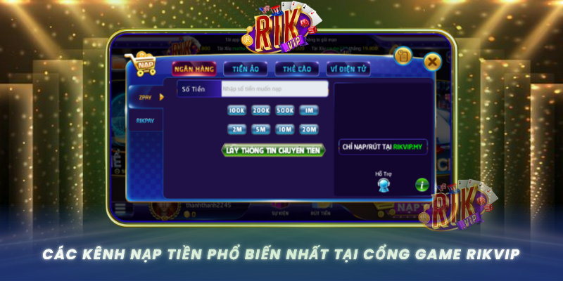 Cac Kenh Nap Tien Pho Bien Nhat Tai Cong Game Rikvip