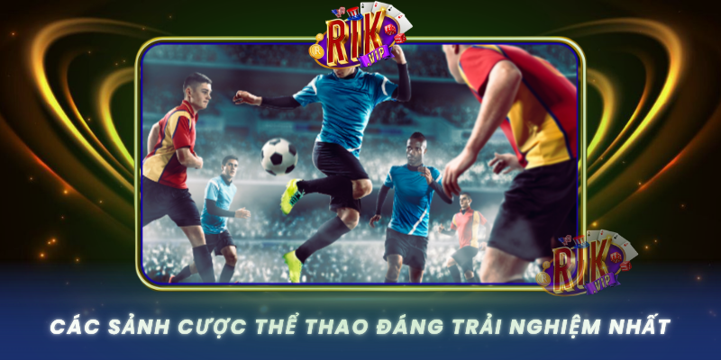 Cac Sanh Cuoc The Thao Dang Trai Nghiem Nhat