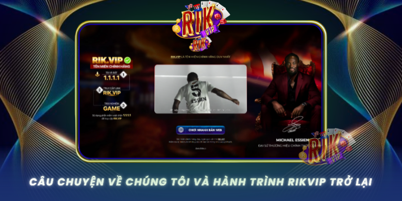 Cau Chuyen Ve Chung Toi Va Hanh Trinh Rikvip Tro Lai