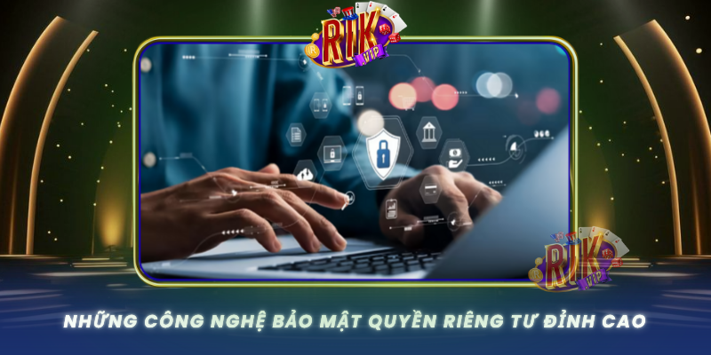 Nhung Cong Nghe Bao Mat Quyen Rieng Tu Dinh Cao