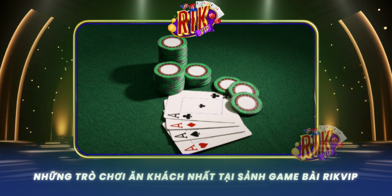 Nhung Tro Choi An Khach Nhat Tai Sanh Game Bai Rikvip