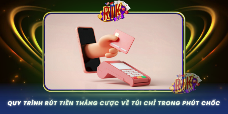 Quy Trinh Rut Tien Thang Cuoc Ve Tui Chi Trong Phut Choc